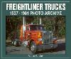 Freightliner Trucks: 1937-1981 Photo Archive